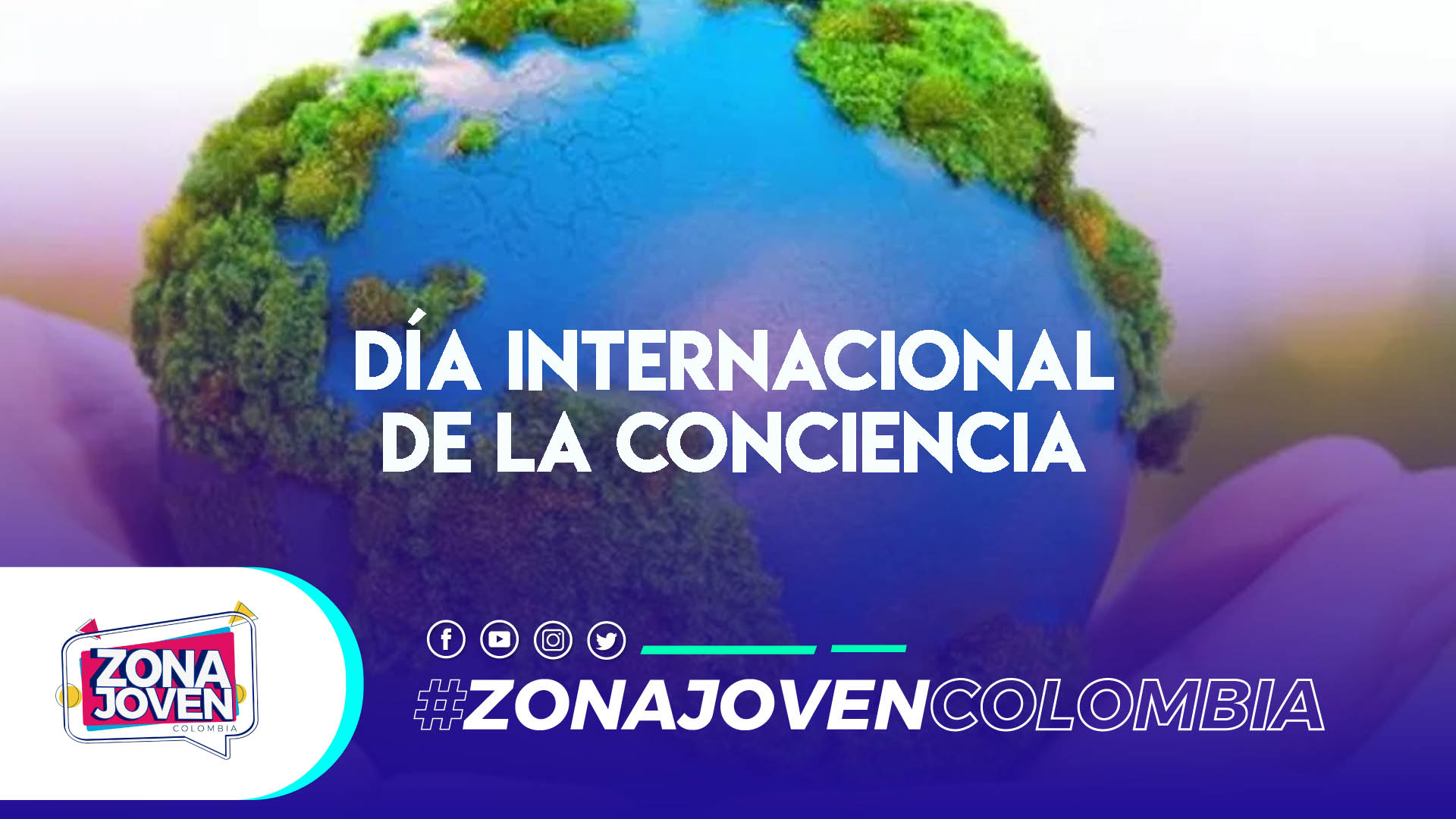 Día Internacional De La Conciencia | Zona Joven Colombia