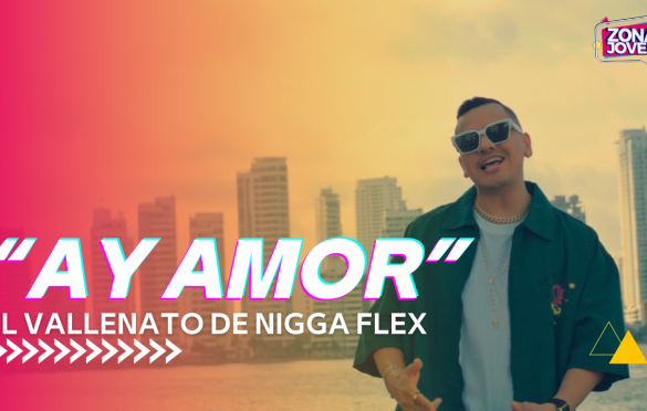  “Ay Amor” el nuevo sencillo de Nigga Flex